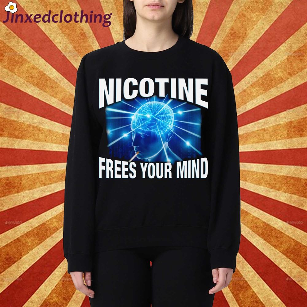 Official Nicotine Frees Your Mind Sweatshirt 